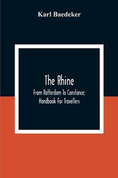 portada The Rhine; From Rotterdam To Constance; Handbook For Travellers