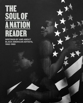 portada The Soul of a Nation Reader: Writings by and About Black American Artists, 1960-1980 