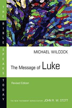 portada The Message of Luke (Bible Speaks Today) (in English)