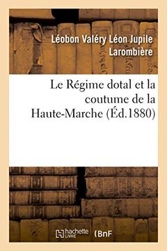 portada Le Régime dotal et la coutume de la Haute-Marche (Sciences sociales)
