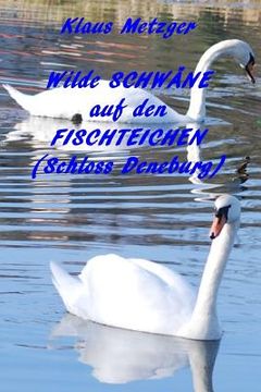 portada Wilde SCHWÄNE auf den Fischteichen (Schloss Derneburg) (in German)