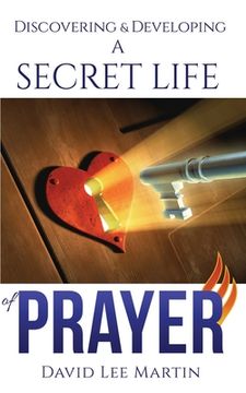 portada Discovering & Developing a Secret Life of Prayer (en Inglés)