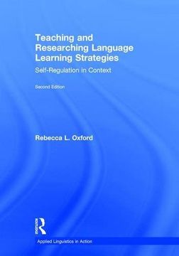 portada Teaching and Researching Language Learning Strategies: Self-Regulation in Context, Second Edition (Applied Linguistics in Action)