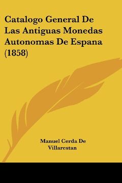 portada Catalogo General de las Antiguas Monedas Autonomas de Espana (1858) (in Spanish)