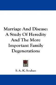 portada marriage and disease: a study of heredity and the more important family degenerations (in English)