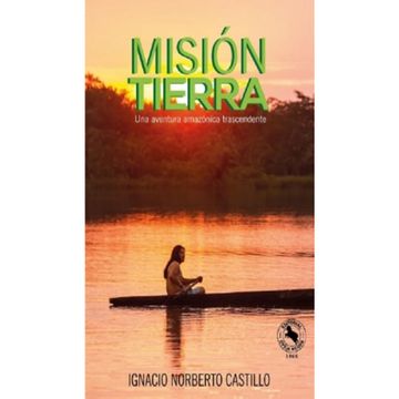 portada Misión Tierra: Una aventura amazónica trascendente (in Spanish)