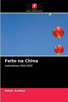 portada Feito na China: Instantâneos 2016-2020 (en Portugués)