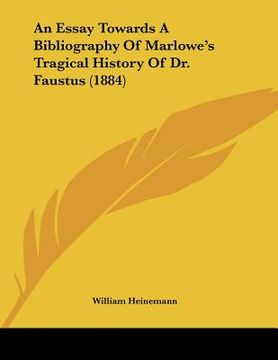 portada an essay towards a bibliography of marlowe's tragical history of dr. faustus (1884)