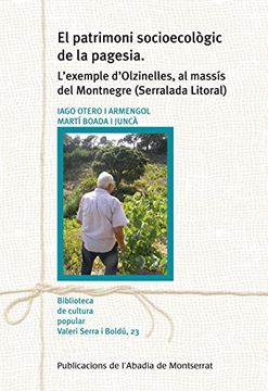 portada El Patrimoni Socioecològic de la Pagesia: L'Exemple D'Olzinelles, al Massís del Montnegre (Serralada Litoral) (Biblioteca de Cultura Popular Valeri Serra i Boldú) (en Catalá)