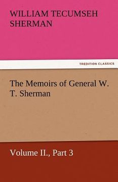 portada the memoirs of general w. t. sherman, volume ii., part 3 (en Inglés)