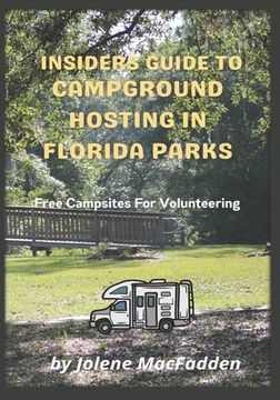 portada Insider's Guide to Campground Hosting in Florida Parks: Free Campsites for Volunteers (en Inglés)