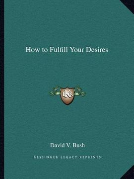 portada how to fulfill your desires (en Inglés)