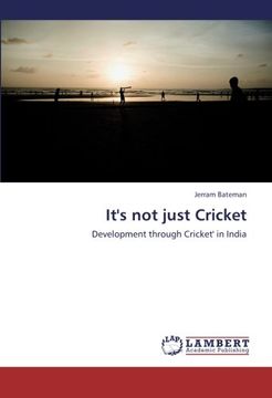 portada It's not just Cricket: Development through Cricket' in India