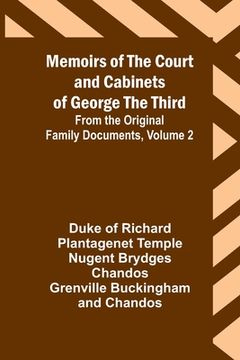 portada Memoirs of the Court and Cabinets of George the Third; From the Original Family Documents, Volume 2