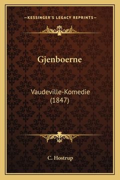 portada Gjenboerne: Vaudeville-Komedie (1847) (en Danés)