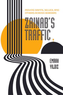 portada Zainab's Traffic: Moving Saints, Selves, and Others Across Borders Volume 16 (en Inglés)