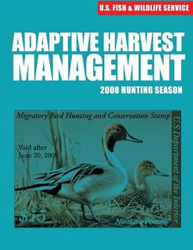 portada Adaptive Harvest Management 2008 Hunting Season (in English)
