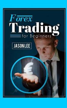 portada Forex Trading for Beginners: 25 Profit Building Tips That Will Improve Your Forex Trading (en Inglés)