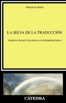 portada La Selva de la Traducción: Teorías Traductológicas Contemporáneas (Lingüística) (in Spanish)