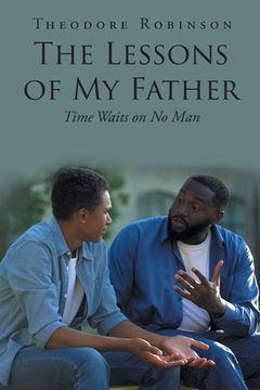 portada The Lessons of My Father: Time Waits on No Man (in English)