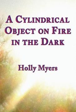 portada A Cylindrical Object on Fire in the Dark (in English)