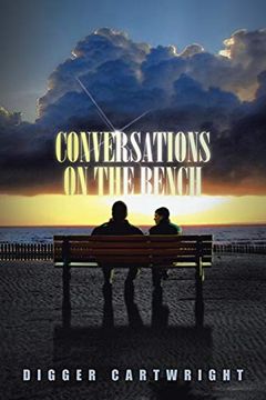 portada Conversations on the Bench: Life Lessons From the Wisest man i Ever Knew (en Inglés)
