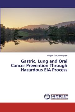 portada Gastric, Lung and Oral Cancer Prevention Through Hazardous EIA Process (en Inglés)