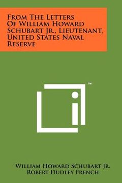 portada from the letters of william howard schubart jr., lieutenant, united states naval reserve (en Inglés)