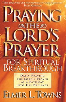portada Praying the Lord'S Prayer for Spiritual Breakthrough (en Inglés)