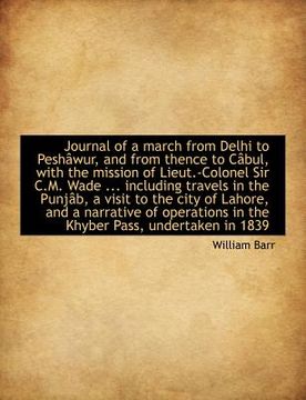 portada journal of a march from delhi to pesh wur, and from thence to c bul (en Inglés)