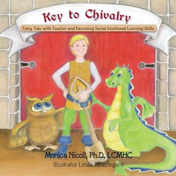 portada Key to Chivalry: Fairy Tale with Teacher and Parenting Social Emotional Learning Skills (en Inglés)