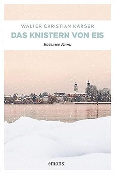 portada Das Knistern von Eis: Bodensee Krimi (Max Madlener) (en Alemán)