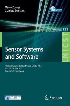 portada Sensor Systems and Software: 4th International Icst Conference, S-Cube 2013, Lucca, Italy, June 11-12, 2013, Revised Selected Papers (en Inglés)