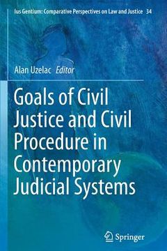 portada Goals of Civil Justice and Civil Procedure in Contemporary Judicial Systems (en Inglés)