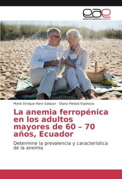 portada La anemia ferropénica en los adultos mayores de 60 - 70 años, Ecuador: Determine la prevalencia y característica de la anemia