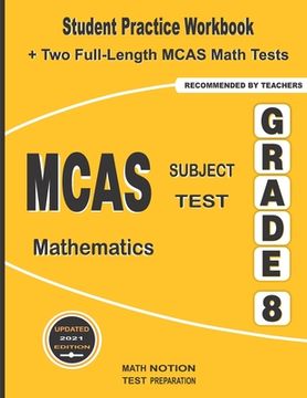 portada MCAS Subject Test Mathematics Grade 8: Student Practice Workbook + Two Full-Length MCAS Math Tests