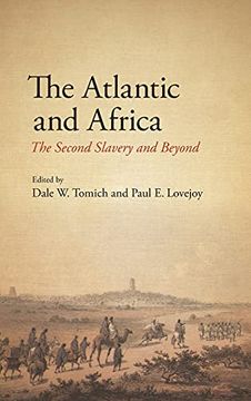 portada Atlantic and Africa, The: The Second Slavery and Beyond (Suny Series, Fernand Braudel Center Studies in Historical Social Science) (en Inglés)