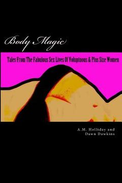 portada Body Magic: Tales From The Fabulous Sex Lives of Voluptuous & Plus Size Women (en Inglés)