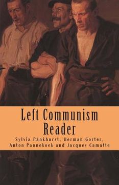 portada Left Communism Reader: Writings on Capitalism and Revolution (en Inglés)