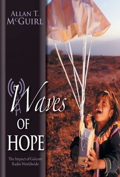 portada Waves Of Hope: The Impact of Galcom Radio Worldwide (en Inglés)