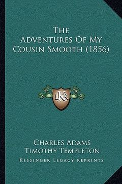 portada the adventures of my cousin smooth (1856) (in English)