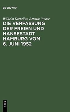 portada Die Verfassung der Freien und Hansestadt Hamburg vom 6. Juni 1952: Kommentar Nebst Senatsgesetz, Gesetz Uber Verwaltungsbehorden, Verhaltnisgesetz, po (en Alemán)