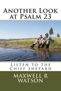 portada Another Look at Psalm 23: Listen to the Chief Shepard (en Inglés)