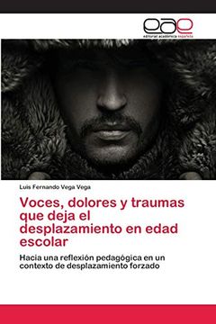 portada Voces, Dolores y Traumas que Deja el Desplazamiento en Edad Escolar (in Spanish)