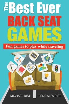 portada The Best Ever Back Seat Games: Fun games to play while you are traveling (in English)