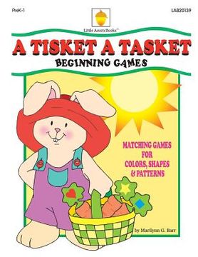 portada A Tisket A Tasket: Matching Games for Colors, Shapes & Patterns (in English)