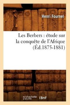 portada Les Berbers: Étude Sur La Conquête de l'Afrique (Éd.1875-1881) (en Francés)