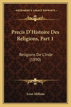 portada Precis D'Histoire Des Religions, Part 1: Religions De L'Inde (1890) (en Francés)