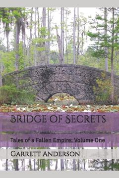 portada Bridge of Secrets: Tales of a Fallen Empire: Volume One (en Inglés)