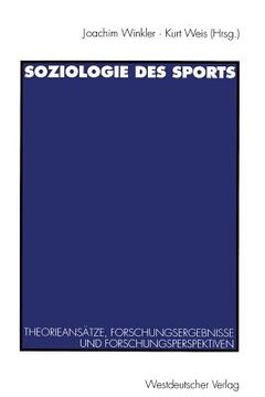 portada Soziologie Des Sports: Theorieansätze, Forschungsergebnisse Und Forschungsperspektiven (in German)